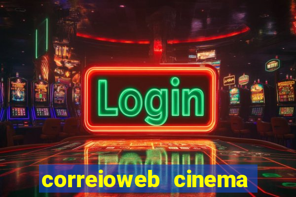 correioweb cinema todos os filmes